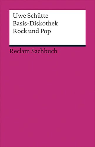 Basis-Diskothek Rock und Pop (Universal-Bibliothek)