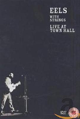 Eels - With Strings: Live at Town Hall