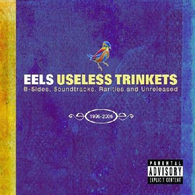 Useless Trinkets: B Sides, Soundtracks, Rarities and Unreleased 1996-2006 (2CD+DVD) by Eels (2008-01-15)
